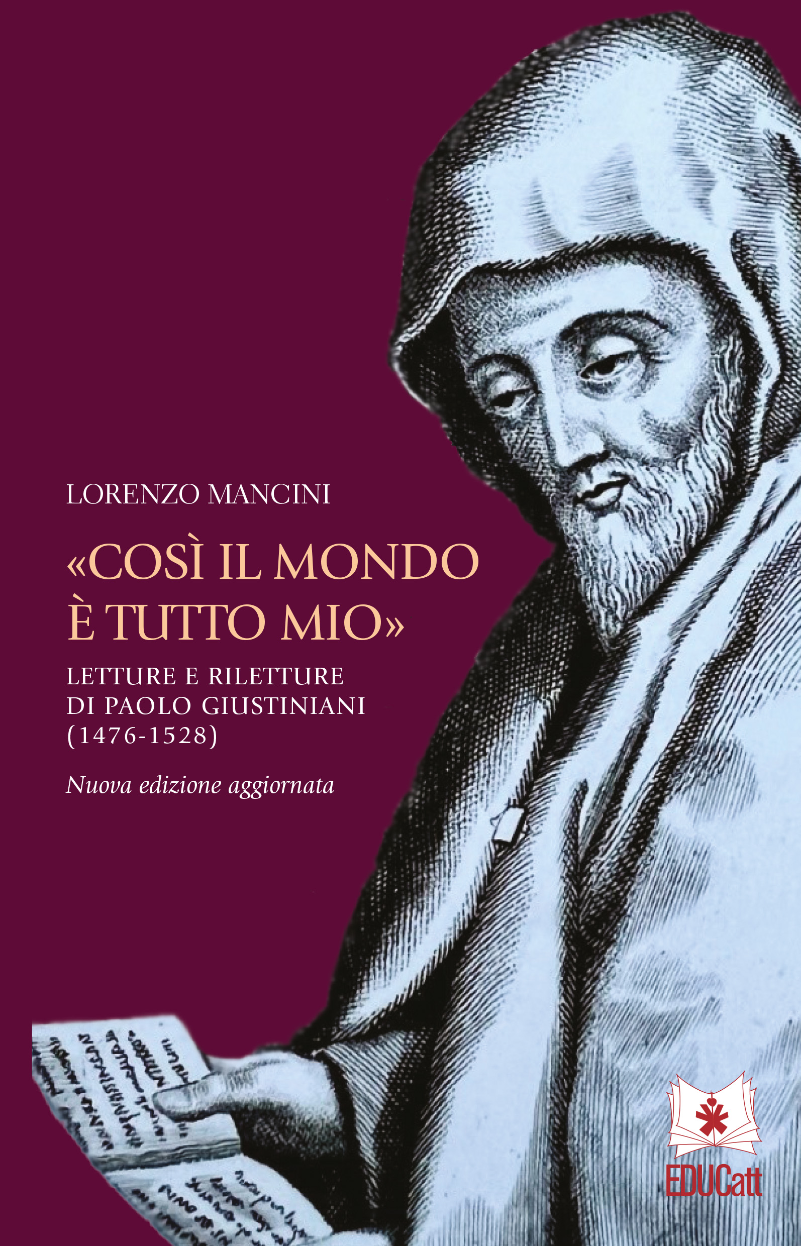 «COSÌ IL MONDO È TUTTO MIO». LETTURE E RILETTURE DI PAOLO GIUSTINIANI (1476-1528)