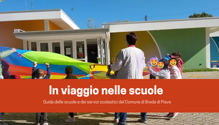 In viaggio nelle scuole - Guida delle scuole e dei servizi scolastici del Comune di Breda di Piave
