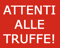 Attenzione alle truffe!