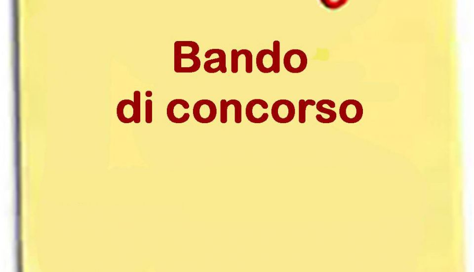 Bando di concorso pubblico, per esami, per l'assunzione a tempo pieno ed indeterminato di un Funzionario Amministrativo Contabile