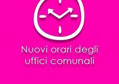 NUOVI ORARI DI APERTURA UFFICI COMUNALI DAL 01.06.2022