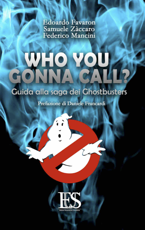 Who You Gonna Call? – Guida Alla Saga Dei Ghostbusters
