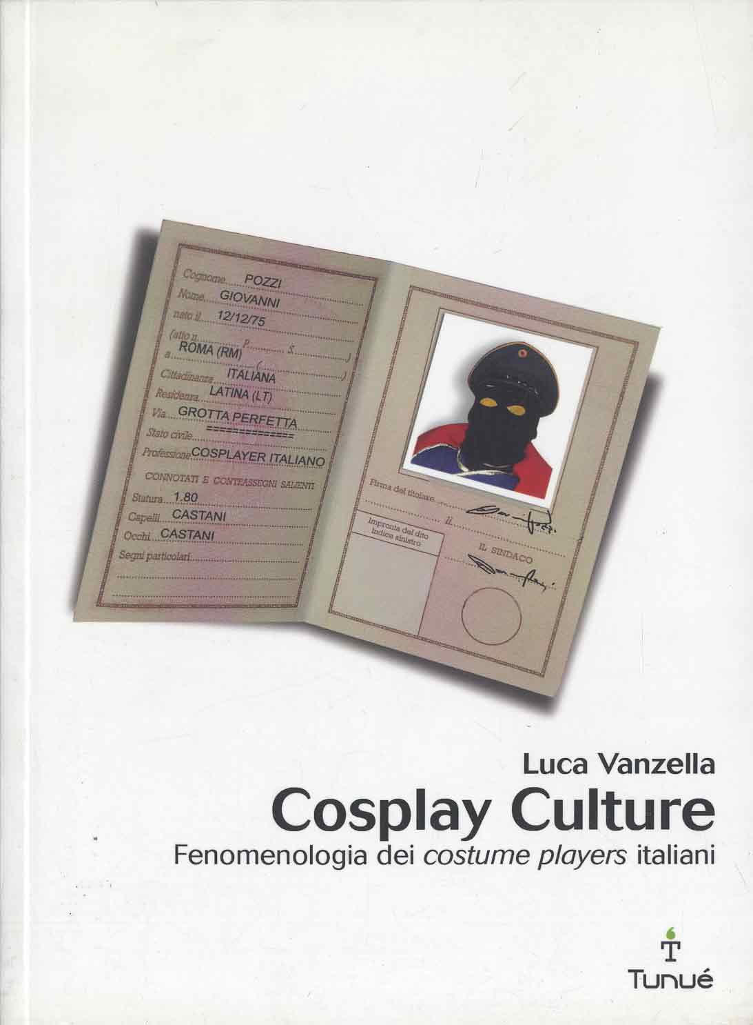 Cosplayer Culture. Fenomenologia Dei Costume Players Italiani
