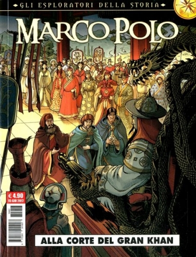 Gli esploratori della storia 1 - Marco Polo: Alla corte del Gran Khan
