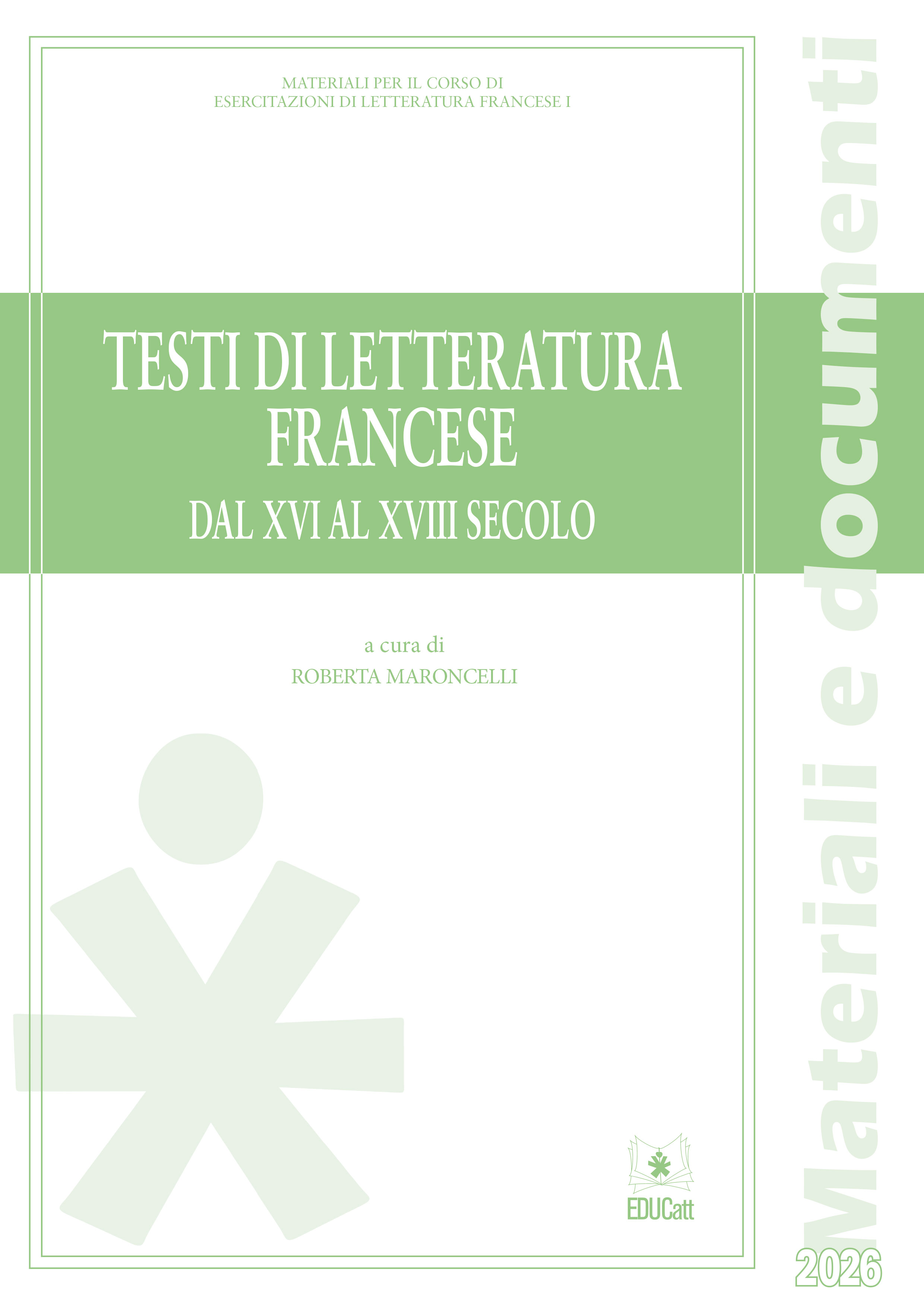 TESTI DI LETTERATURA FRANCESE. DAL XVI AL XVIII SECOLO (BANDA VERDE FRANCESE 1 ANNO)